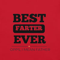 Load image into Gallery viewer, T-SHIRT - BEST FARTER EVER OPPS, I MEAN FATHER
