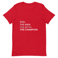 Load image into Gallery viewer, UNISEX T-SHIRT - DAD THE MAN, THE MYTH, AND THE CHAMPION
