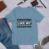 Load image into Gallery viewer, UNISEX T-SHIRT - AWESOME LIKE MY DAUGHTER
