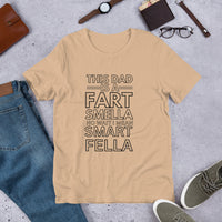 Load image into Gallery viewer, UNISEX T-SHIRT - THIS DAD IS A FART SMELLA NO WAIT I MEAN SMART FELLA
