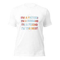 Load image into Gallery viewer, T-SHIRT - I&#39;M A FATHER, I&#39;M A HUSBAND, I&#39;M A FRIEND, I&#39;M THE BEST
