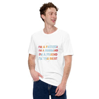 Load image into Gallery viewer, T-SHIRT - I&#39;M A FATHER, I&#39;M A HUSBAND, I&#39;M A FRIEND, I&#39;M THE BEST
