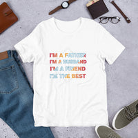 Load image into Gallery viewer, T-SHIRT - I&#39;M A FATHER, I&#39;M A HUSBAND, I&#39;M A FRIEND, I&#39;M THE BEST

