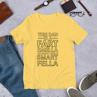 Load image into Gallery viewer, UNISEX T-SHIRT - THIS DAD IS A FART SMELLA NO WAIT I MEAN SMART FELLA
