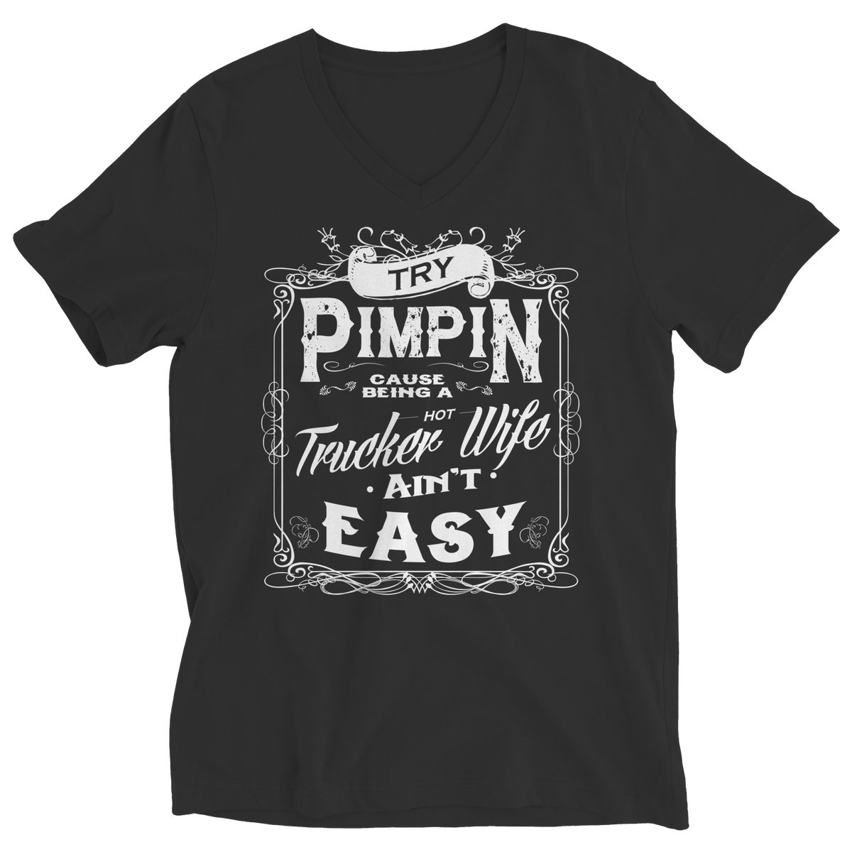Limited Edition - Try Pimpin cause being a hot trucker wife ain't easy