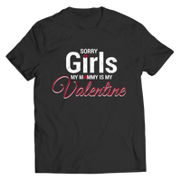Load image into Gallery viewer, Sorry Girls My Mommy Is My Valentine
